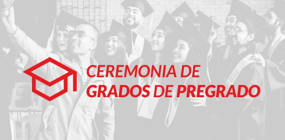 Fechas Ceremonias de Grado de Pregrado