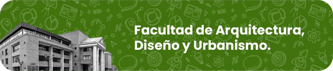 Facultad de Arquitectura, Diseño y Urbanismo