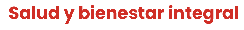 Salud y Bienestar integral